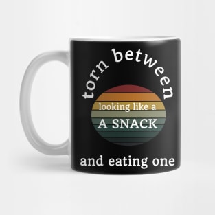 funny quote gift : torn between looking like a snack and eating one Mug